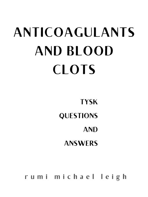 Title details for Anticoagulants and blood clots by Rumi Michael Leigh - Available